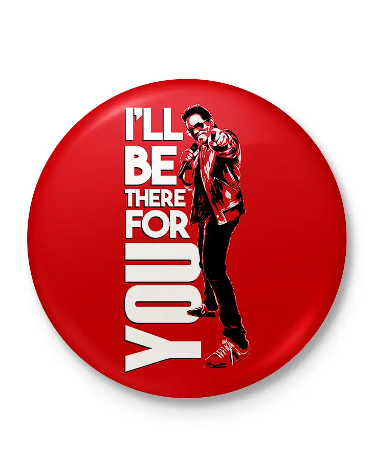 I'LL BE THERE FOR YOU - BADGEMeesakar