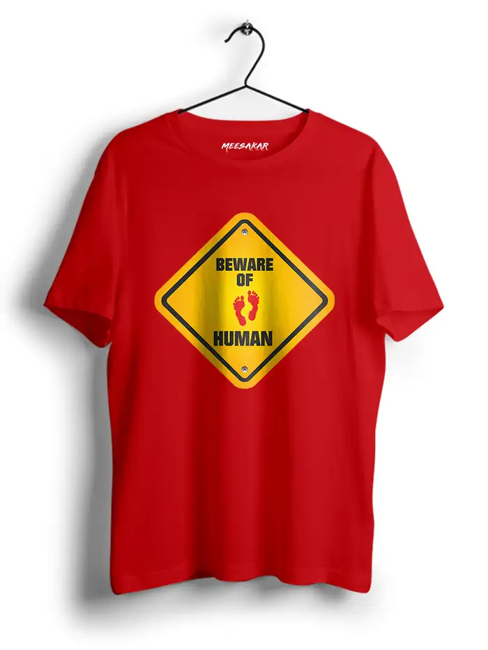 BEWARE OF HUMAN - HALF SLEEVEMeesakar